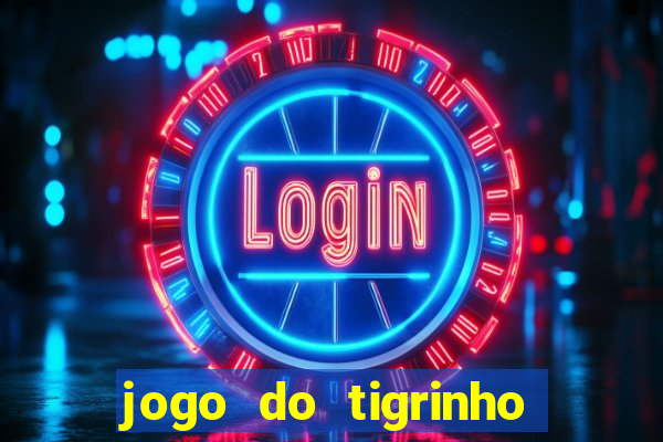 jogo do tigrinho na casa chinesa